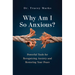 Why Am I So Anxious?: Powerful Tools for Recognizing Anxiety and Restoring Your Peace
