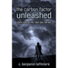 The carbon factor unleashed
