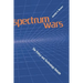 Spectrum Wars: The Policy and Technolog