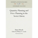 Quantity Planning and Price Planning in the Soviet Union