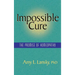 Impossible Cure: The Promise of Homeopathy