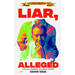 Liar, Alleged: A Tell-All: Celebrities, Sex, and All the Rest: A Tell-All: Celebrities, Sex, and All the Rest: A Tell-All: Celebrities, Sex, and All t