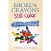 Broken Crayons Still Color: From Our Mess to God's Masterpiece