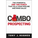 A Combo Prospecting: The Powerful One-Two Punch That Fills Your Pipeline and Wins Sales