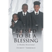 Blessed to Be a Blessing: A Weekly Devotional