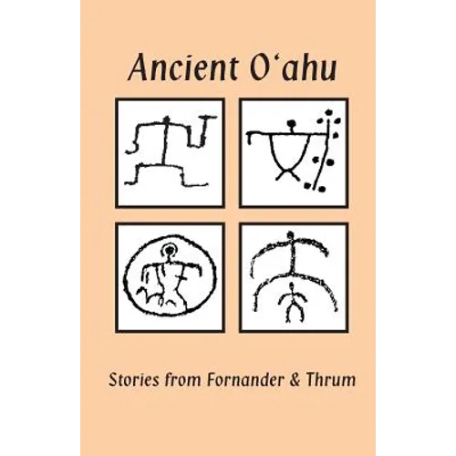 Ancient O'ahu: Stories from Fornander and Thrum