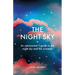 The Night Sky: An Astronomers Guide to the Night Sky and the Universe