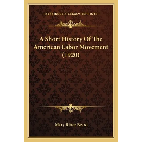 A Short History Of The American Labor Movement (1920)