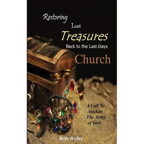 Restoring Lost Treasures Back to the Last-Days Church
