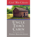 Uncle Tom's Cabin (Civil War Classics)