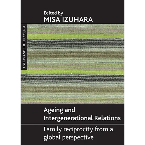 Ageing and Intergenerational Relations: Family Reciprocity from a Global Perspective