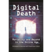 Digital Death: Mortality and Beyond in the Online Age