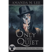 Only the Quiet