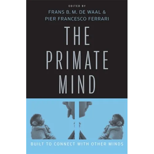 Primate Mind: Built to Connect with Other Minds