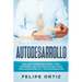 Autodesarrollo: Una Guía Completa Sobre Cómo Desarrollar Tus Habilidades Para Hablar En Público y Autosuperación (Self Development Spanish Version)