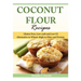 Coconut Flour Recipes: Gluten Free, Low-carb and Low GI Alternative to Wheat: High in Fiber and Protein
