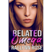 Belated Omega: An Omegaverse Why Choose Romance