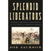 Splendid Liberators: Heroism, Betrayal, Resistance, and the Birth of American Empire