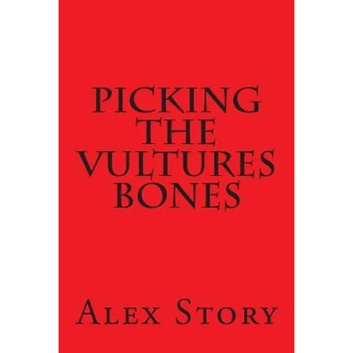 Picking The Vultures Bones