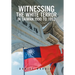 Witnessing the White Terror in Taiwan: 1990 to 1992