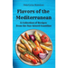 Flavors of the Mediterranean: A Collection of Recipes from the Sun-kissed Coastline