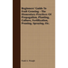 Beginners' Guide to Fruit Growing - The Elementary Practices of Propagation, Planting, Culture, Fertilization, Pruning, Spraying, Etc.