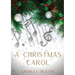 A Christmas Carol: A Christmas Carol in Prose, Being a Ghost-Story of Christmas, a 1843 novella by Charles Dickens