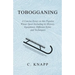 Tobogganing - A Concise Essay on this Popular Winter Sport Including its History, Equipment, Different Styles and Techniques