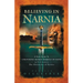 A Believing in Narnia: A Kid's Guide to Unlocking the Secret Symbols of Faith in C.S. Lewis' the Chronicles of Narnia