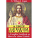 A Brief Catechism for Adults: A Complete Handbook on How to Be a Good Catholic
