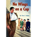 No Wings On A Cop