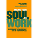 Taking Your Soul to Work: Overcoming the Nine Deadly Sins of the Workplace