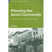 Planning the Good Community: New Urbanism in Theory and Practice