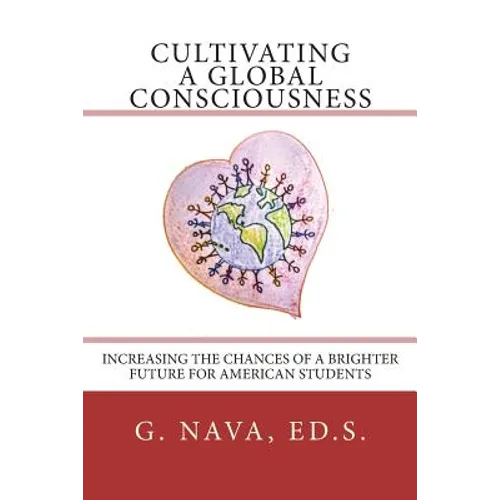 Cultivating a Global Consciousness: Increasing the Chances of a Brighter Future for American Students