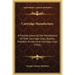 Cartridge Manufacture: A Treatise Covering The Manufacture Of Rifle Cartridge Cases, Bullets, Powders, Primers And Cartridge Clips (1916)