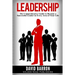 Leadership: The Comprehensive Guide to Become a Successful Leader in Every Area of Your Life