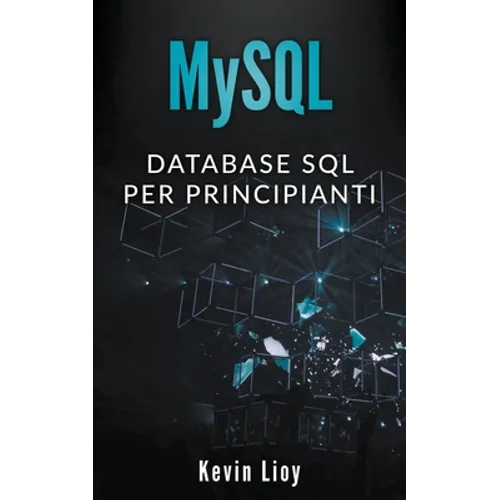 MySQL: Database SQL per Principanti