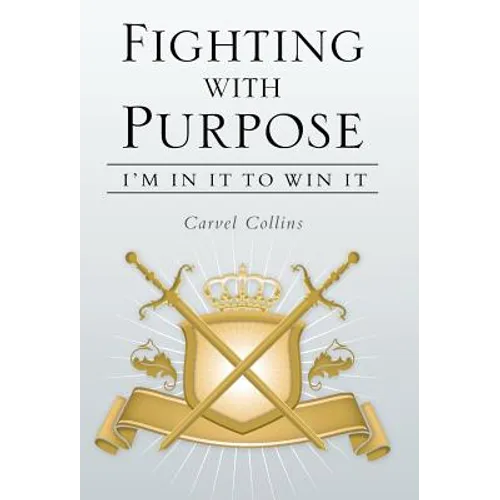 Fighting with Purpose: I'm in It to Win It