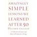 Amazingly Simple Lessons We Learned After 50: A Collection of Letters and Bytes of Wisdom for All Ages