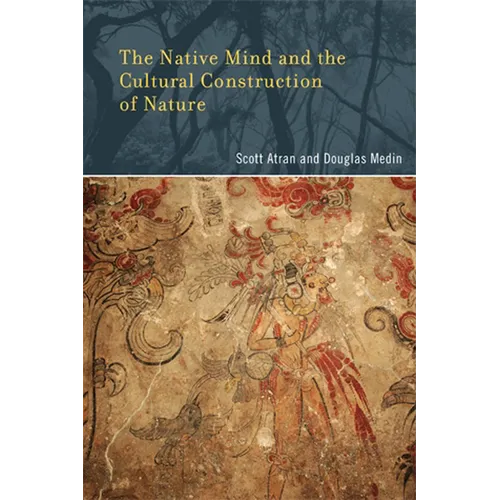 The Native Mind and the Cultural Construction of Nature