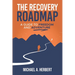 The Recovery Roadmap: A Guide to Freedom and Adventure