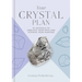 Your Crystal Plan: 75 Crystals to Unblock Your Path and Achieve Your Purpose