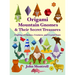 Origami Mountain Gnomes & Their Secret Treasures: Crafting 38 Gnomes, Creatures, and Crystal Gems