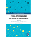 Ethno-Epistemology: New Directions for Global Epistemology