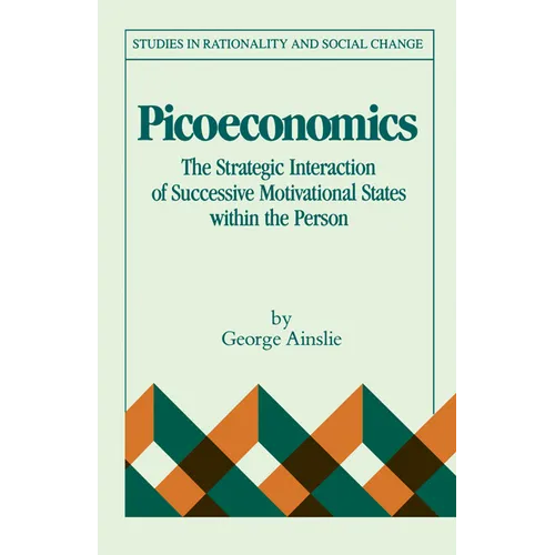 Picoeconomics: The Strategic Interaction of Successive Motivational States Within the Person