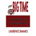 The Big Time: The Harvard Business School's Most Successful Class and How It Shaped America