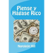 Piense y Hagase Rico (Spanish Edition)