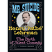 Mr. Suicide: Henry "Pathe" Lehrman and The Birth of Silent Comedy