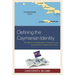 Defining the Caymanian Identity: The Effects of Globalization, Economics, and Xenophobia on Caymanian Culture