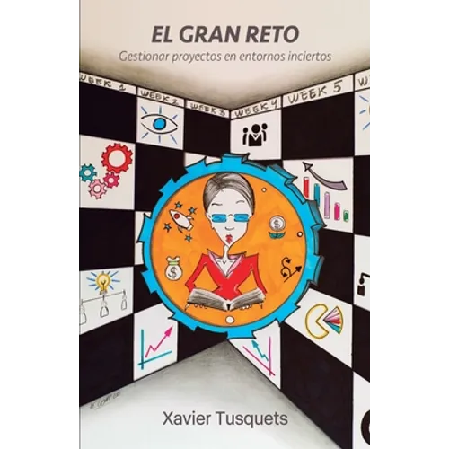 El gran reto: Gestionar proyectos en entornos inciertos